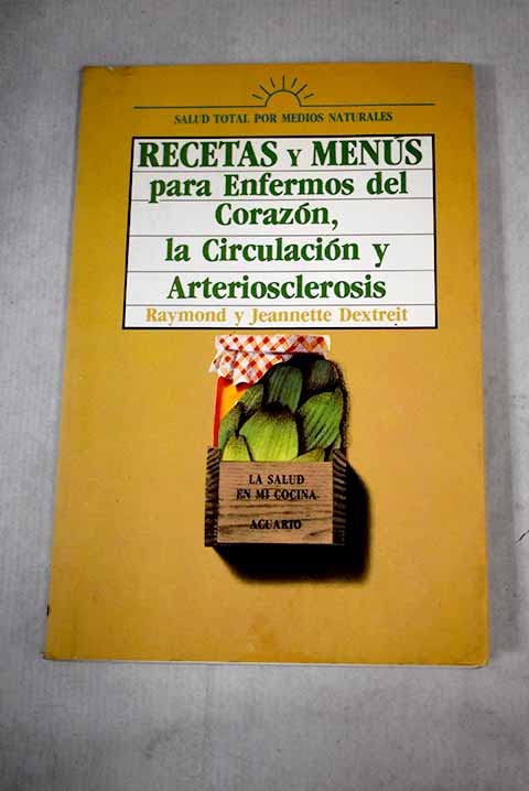 Recetas y menús para enfermos del corazón, arteriosclerosis y la circulación Books