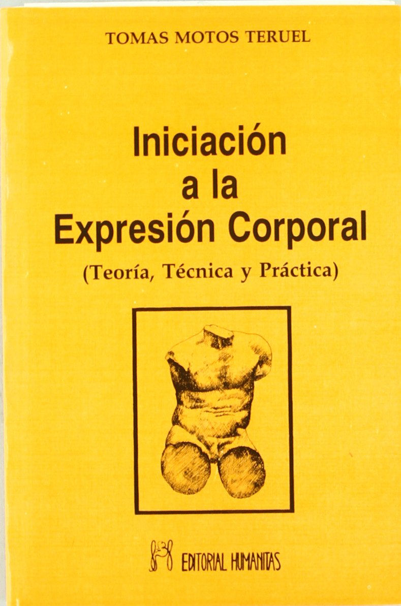 Inicacion a la expresion corporal.(teoria, tecnica y practica) book