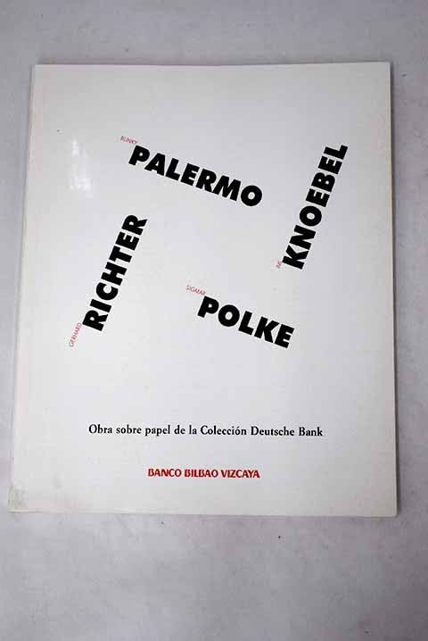 Obra sobre papel de la Colección Deutsche Bank: Imi Knoebel, Blinky Palermo, Sigmar Polke, Gerhard Richter Books