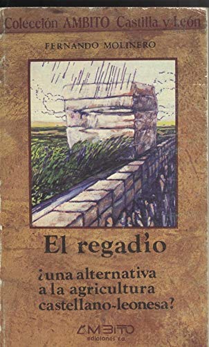 El regadío. ¿Una alternativa a la agricultura castellano-leonesa? Books