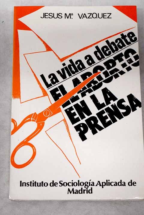 La vida a debate : el aborto en laprensa book
