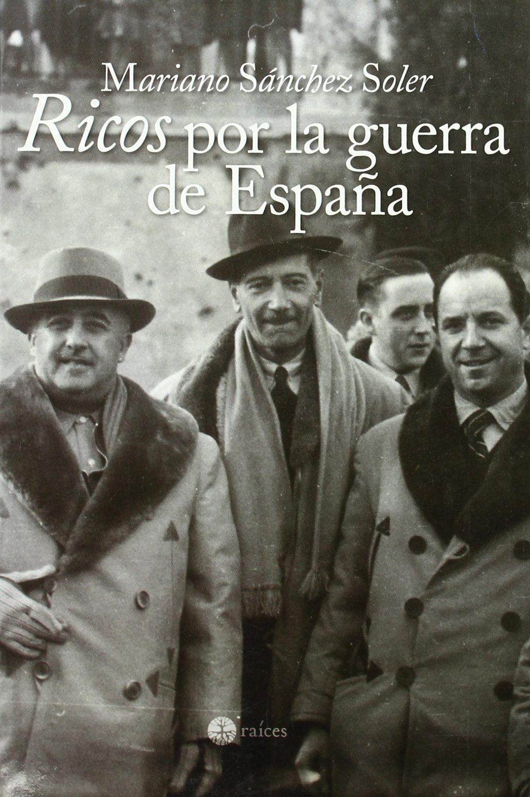 Ricos Por La Guerra de Espana: El Enriquecimiento de La Oligarquia Franquista Desde 1936 Hasta La Transicion book