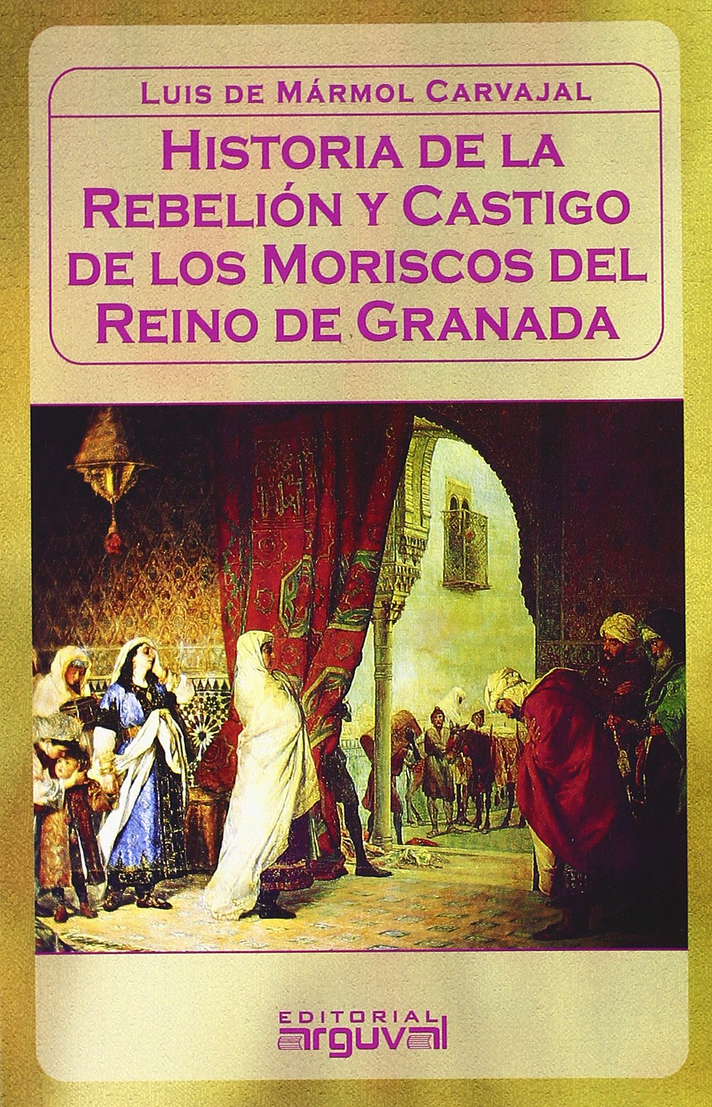 Rebelión y castigo de los moriscos (ALCAZABA, Band 15) Social Sciences