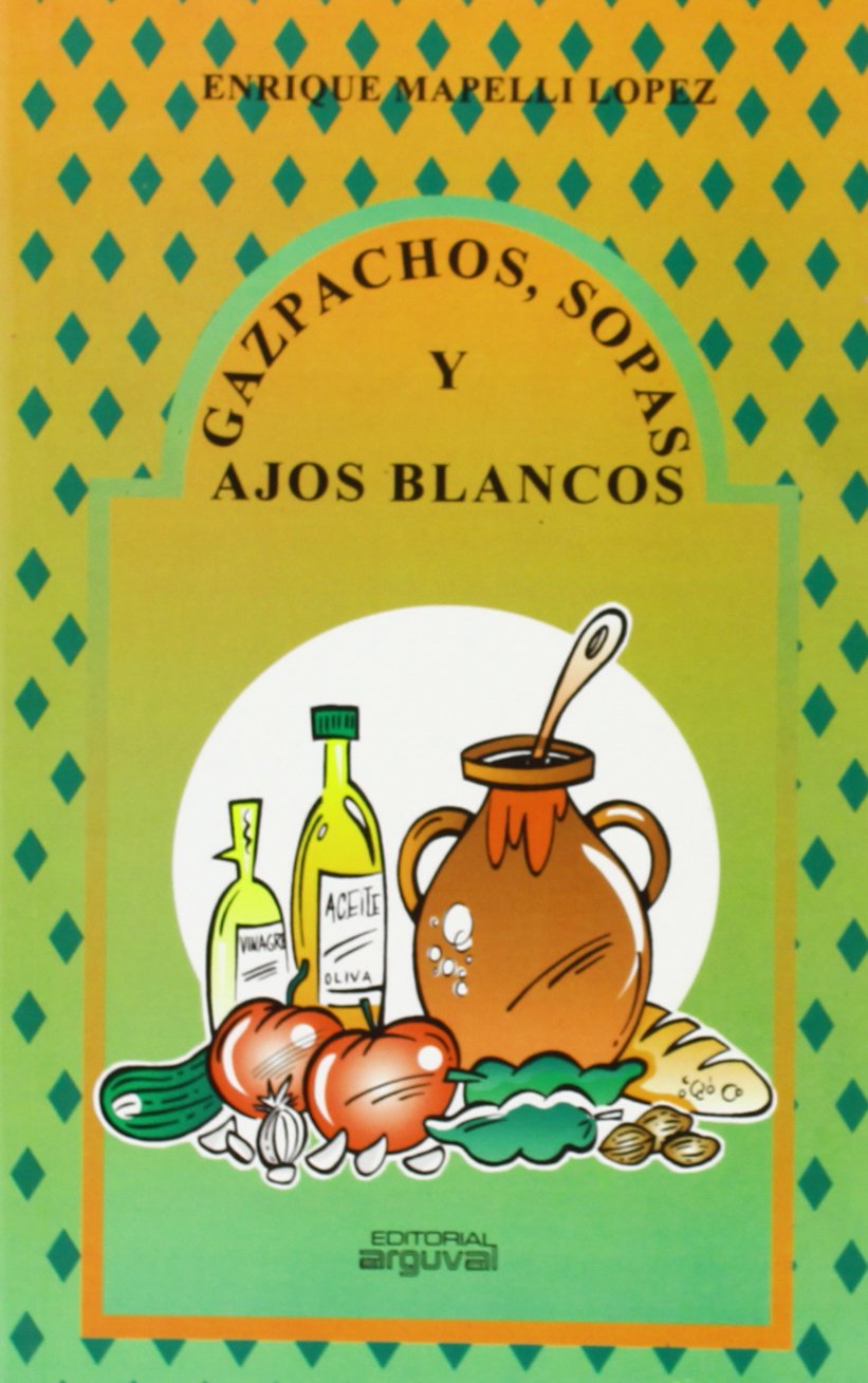 GAZPACHOS, SOPAS Y AJOS BLANCOS book