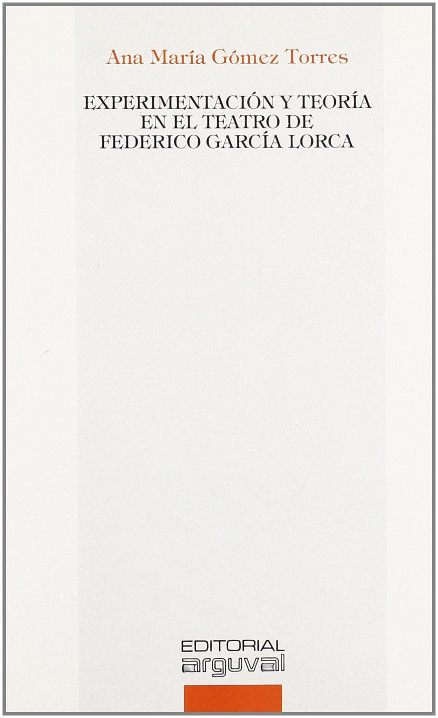 EXPERIMENTACIÓN Y TEORÍA EN EL TEATRO DE FEDERICO GARCÍA LORCA book