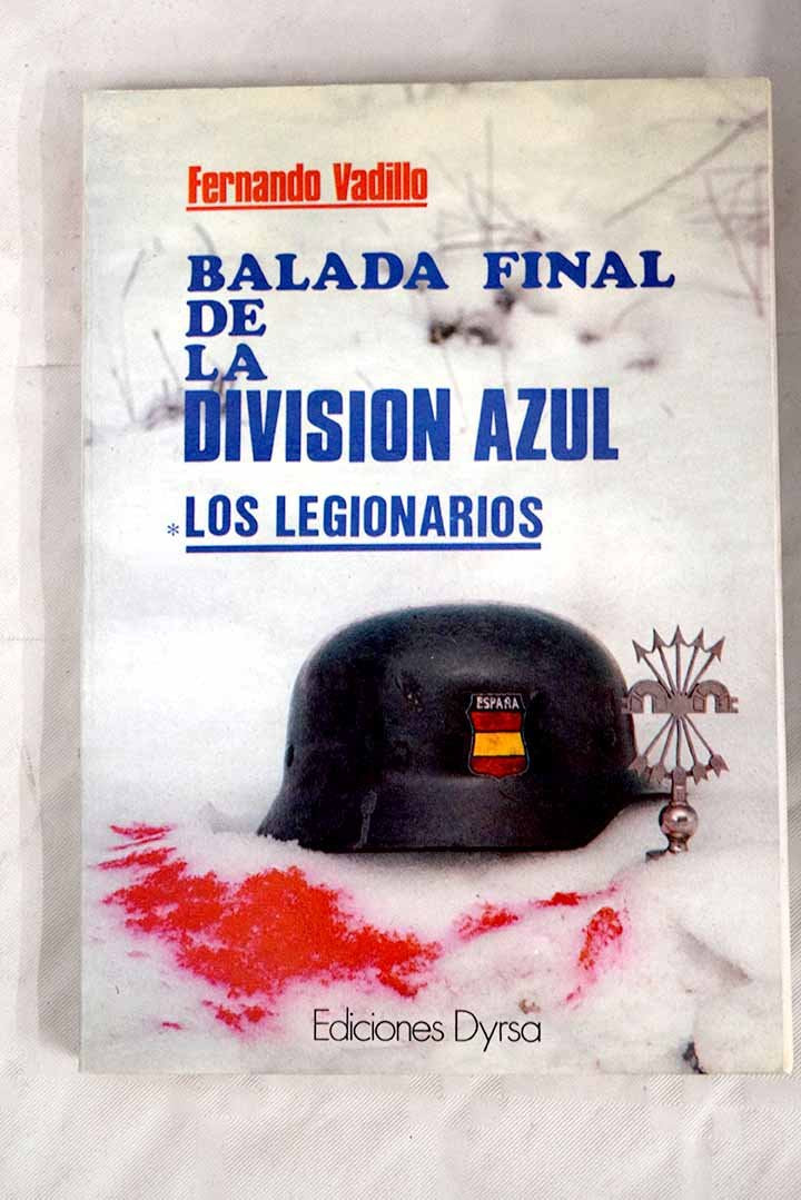 Balada final de la Division Azul (Coleccion Ensayo) (Spanish Edition) book