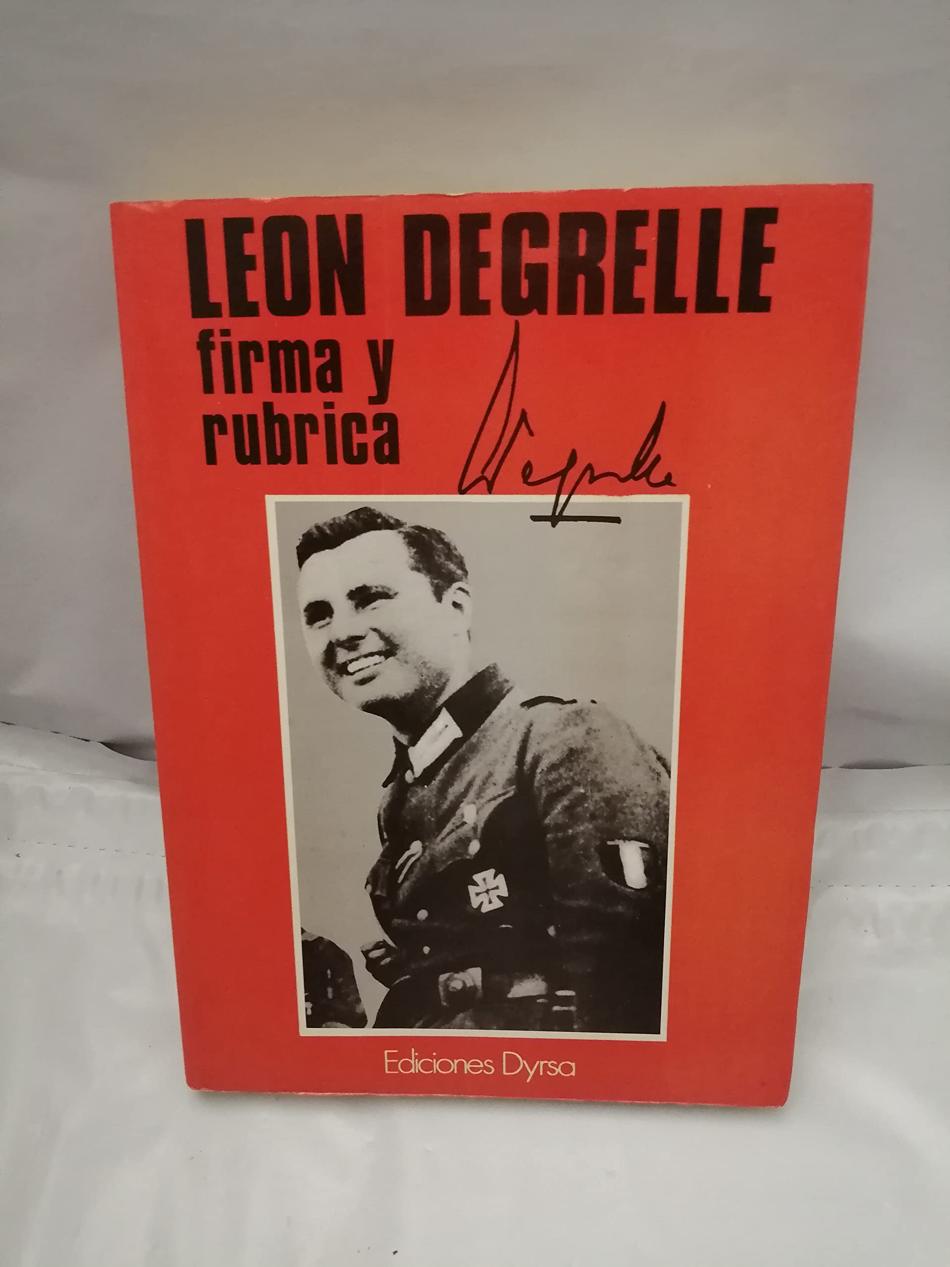 Léon Degrelle, firma y rúbrica: entrevistas recogidas para Televisión Francesa book