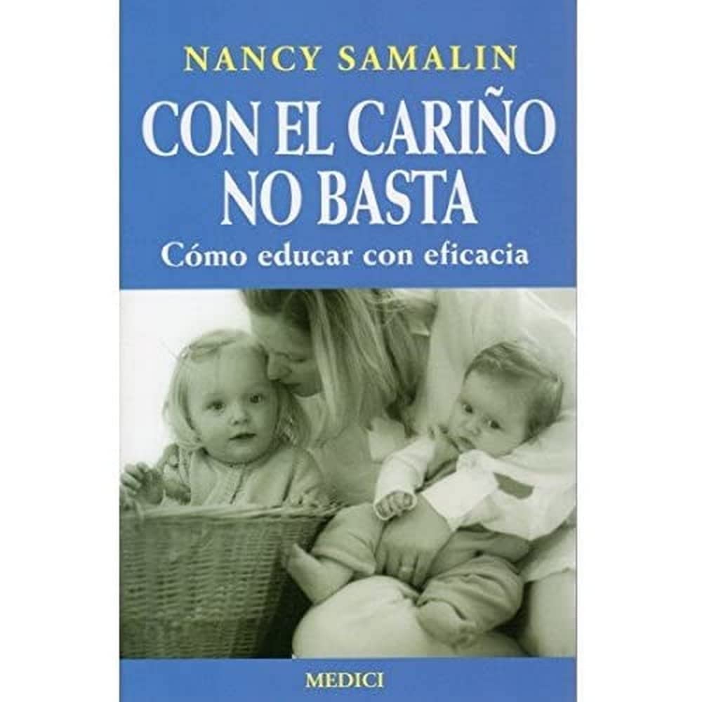 Con el cariño no basta : cómo educar con eficacia (NIÑOS Y ADOLESCENTES) Study Guides