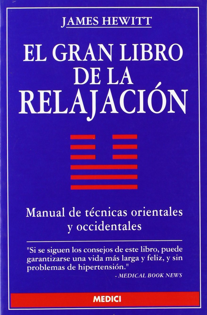 El gran libro de la relajación : manual de técnicas orientales y occidentales book