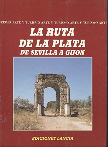 La ruta de la Plata : de Sevilla a Gijón Leisure, Home & Garden