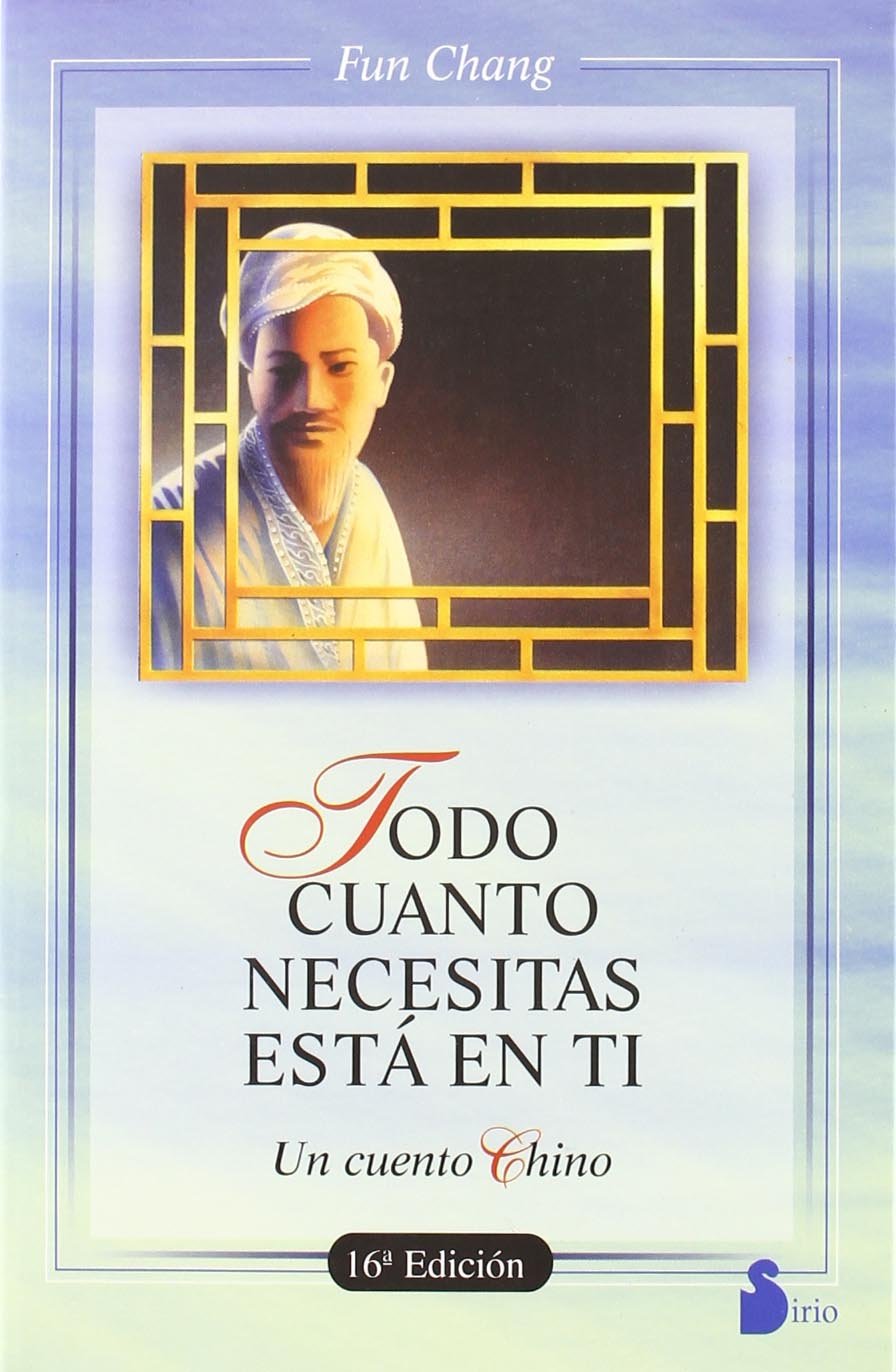Todo cuanto necesitas esta en ti: Un Cuento Chino book