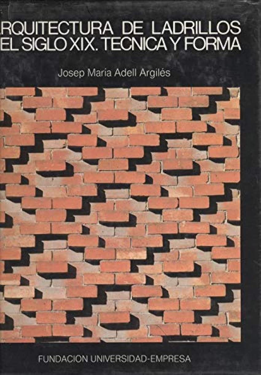 Arquitectura de ladrillos del siglo XIX : tecnica y forma book