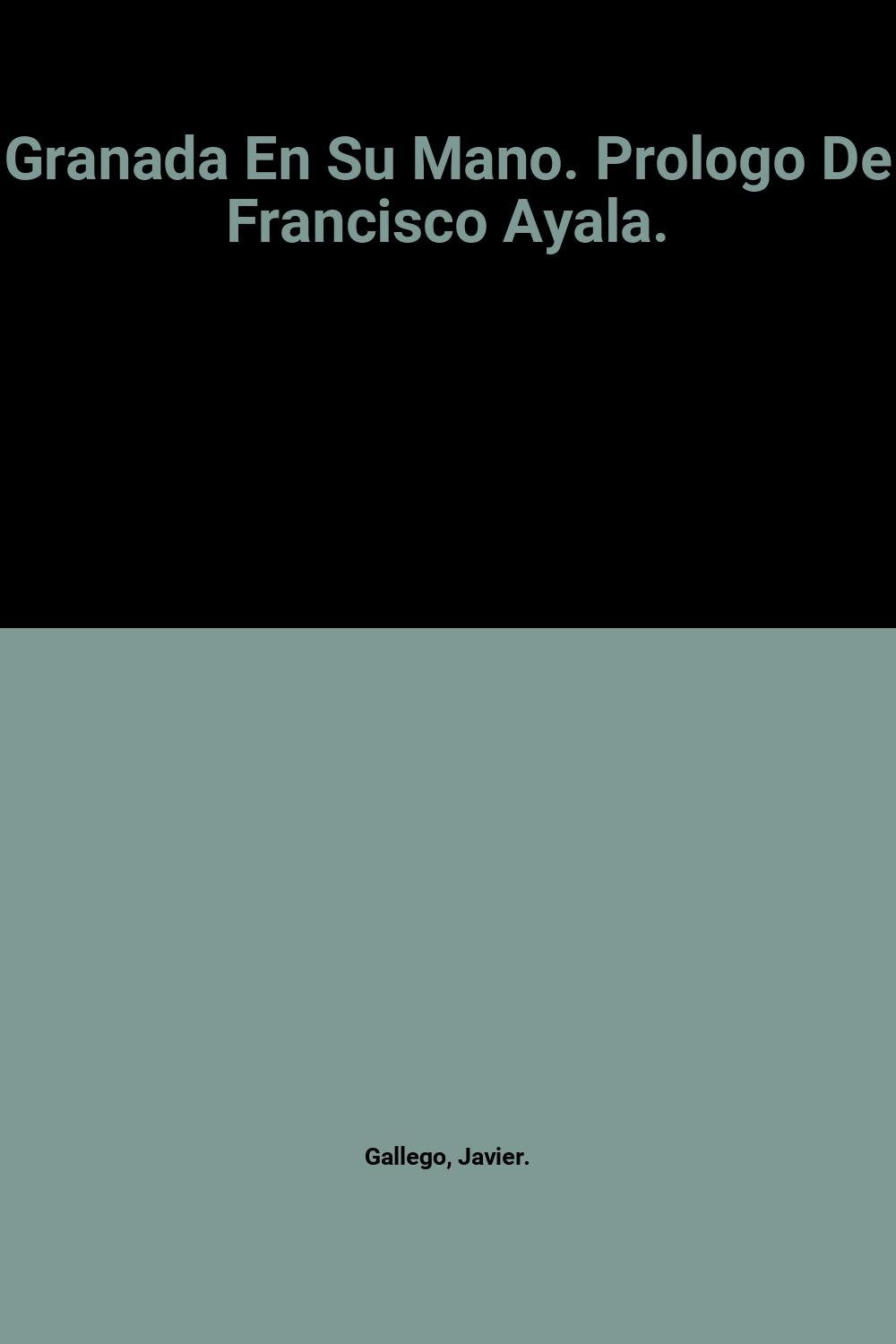 Granada En Su Mano. Prologo De Francisco Ayala. Books