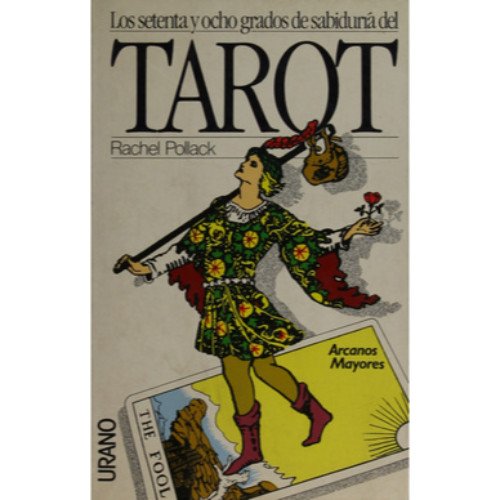 Los setenta y ocho grados de sabiduría del Tarot 1. Arcanos mayores Religion & Esotericism