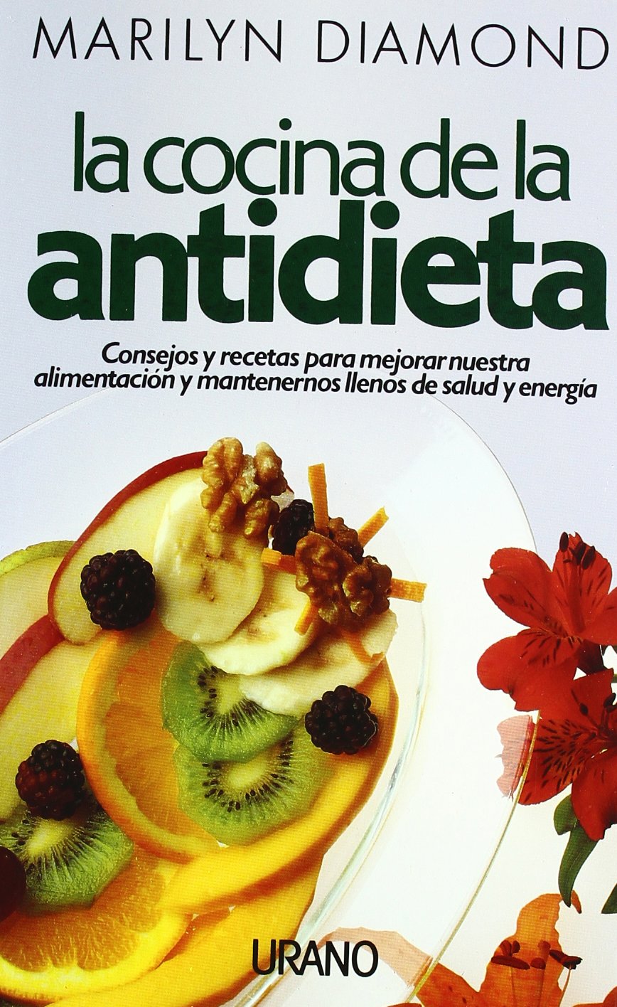 La cocina de la antidieta (Nutrición y dietética) Leisure, Home & Garden