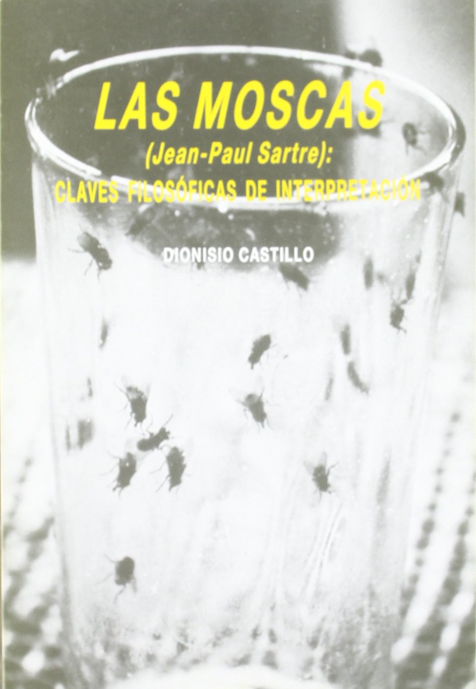 Las moscas (Jean-Paul Sartre) : claves filosóficas de interpretación book
