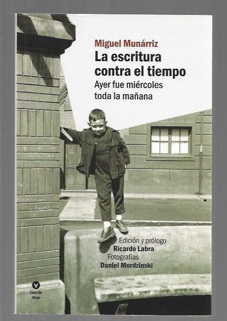 La escritura contra el tiempo: Ayer fue miércoles toda la mañana (Luna de Abajo Alterna, Band 6) Books