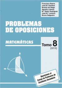 PROBLEMAS DE OPOSICIONES. TOMO 8 (2016). MATEMÁTICAS. book