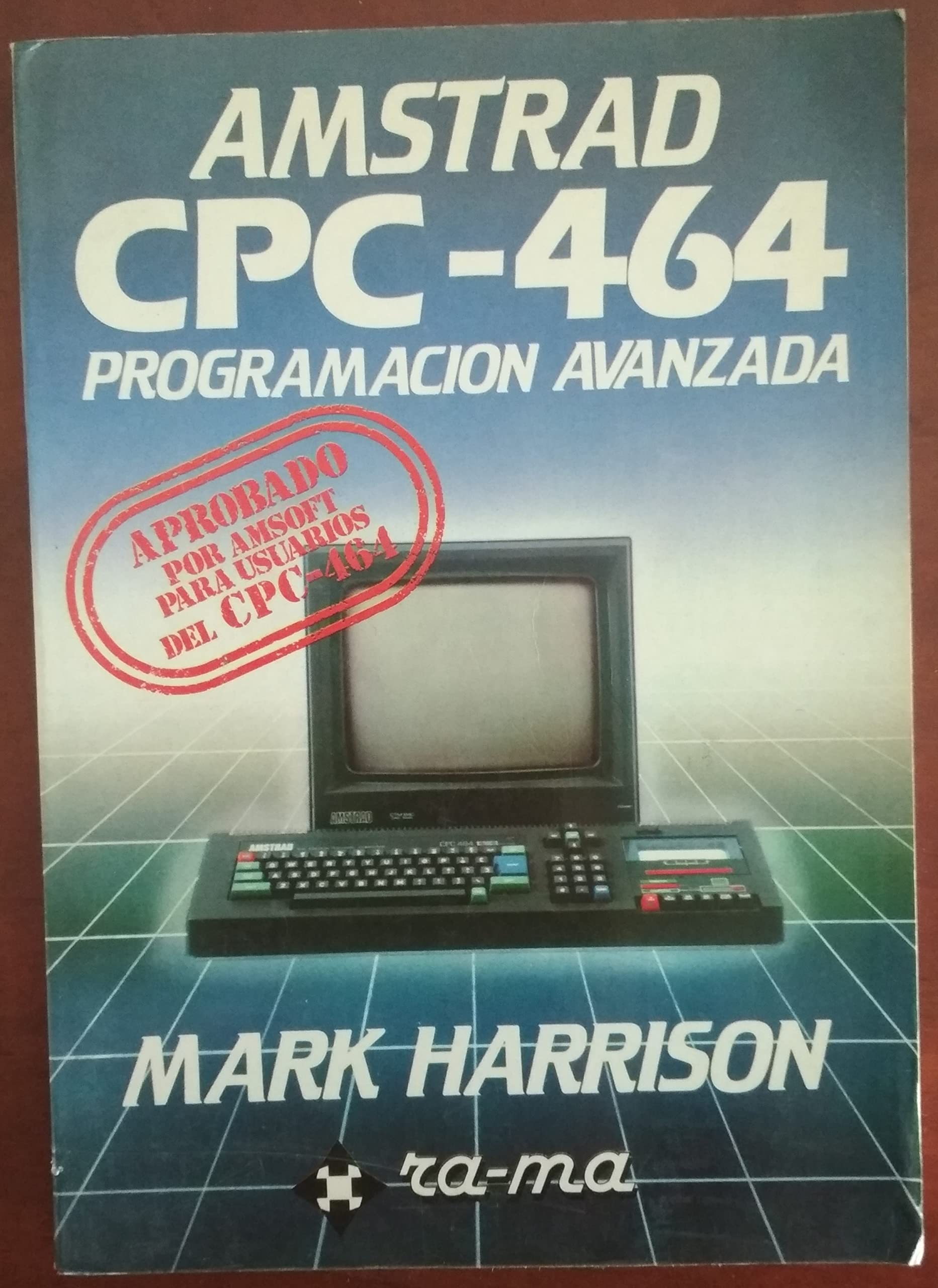 Amstrad CPC-464 Programación Avanzada: Guia del Usuario book