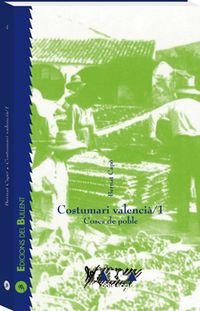 Costumari valencià/1: Coses de poble (La Farga, Band 4) Books