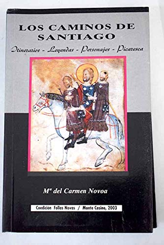 Los Caminos de Santiago: (itinerarios, leyendas, personajes, picaresca) Books