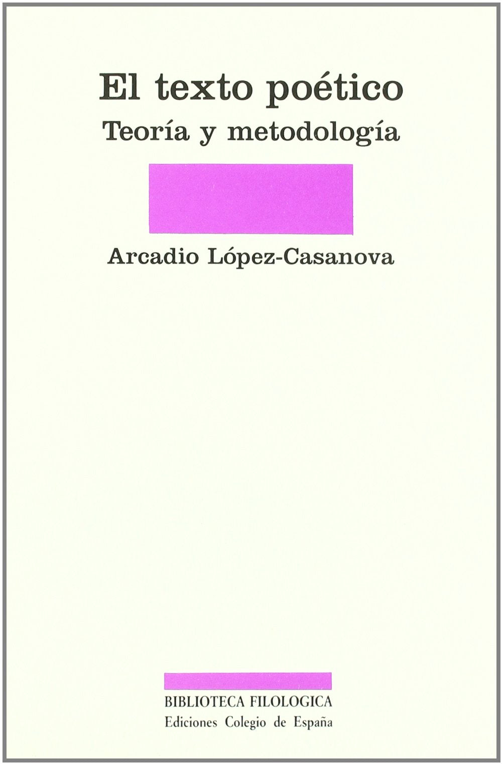 El Texto Poetico: Teoria y Metodologia Books