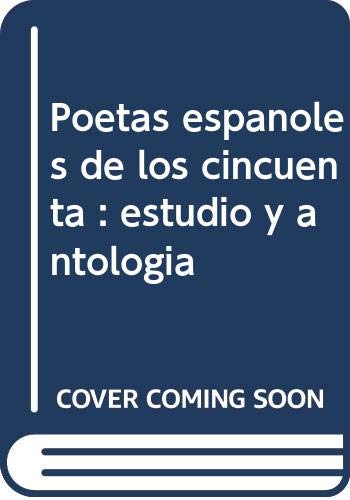 Poetas españoles de los cincuenta : estudio y antología Non-fiction