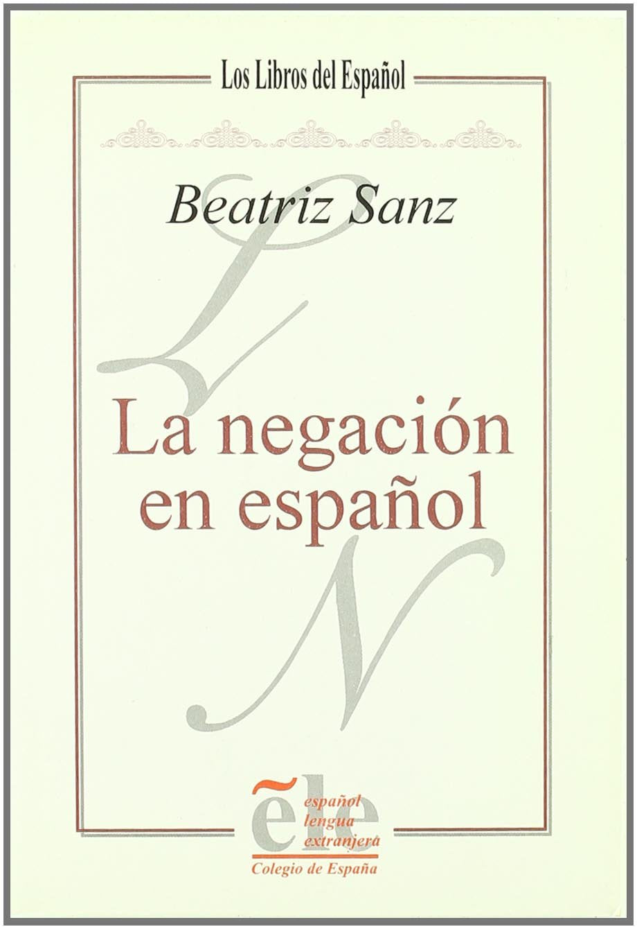 La Negacion En Espanol (Los Libros Del Espanol) Books