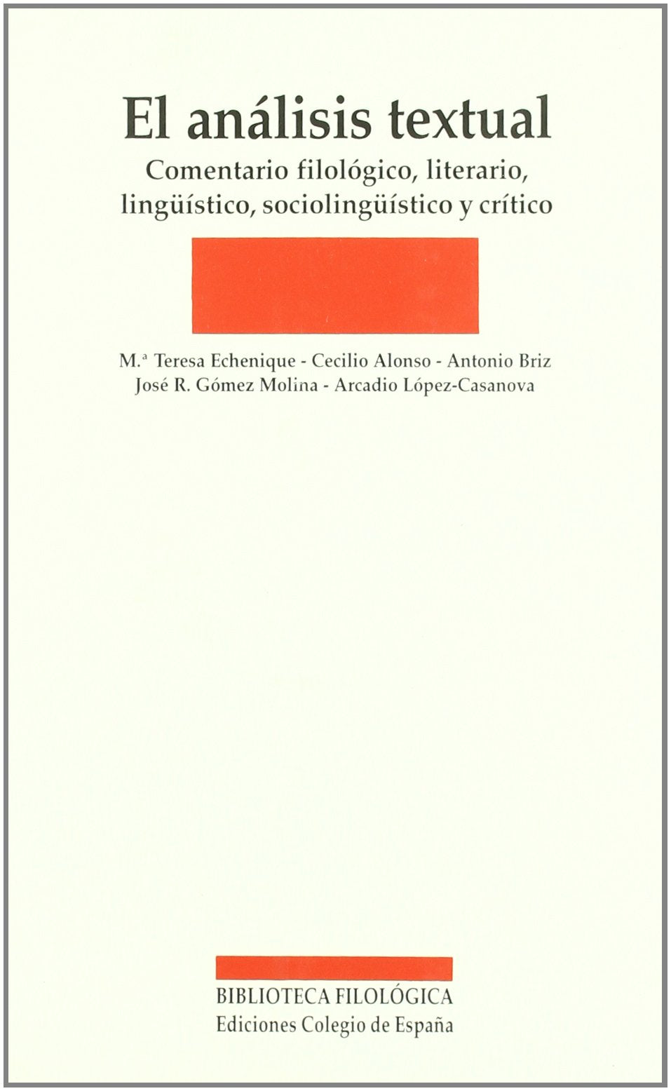 El Analisis Textual: Comentario Filologico, Literario, Linguistico, Sociolinguistico y Critico Books