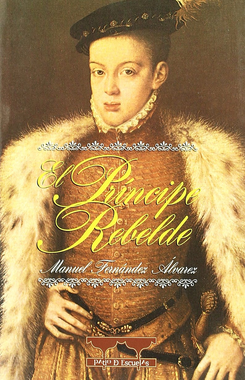 El principe rebelde : novela historica book