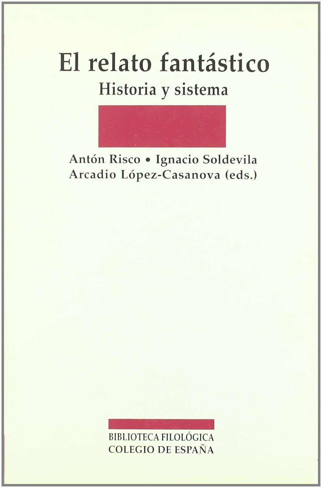 El relato fantástico : historia y sistema book