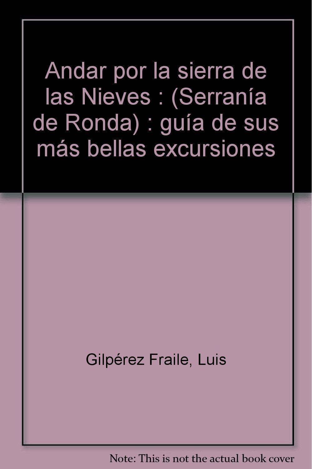 Andar por la sierra de las Nieves : (Serranía de Ronda) : guía de sus más bellas excursiones Geology & Geography