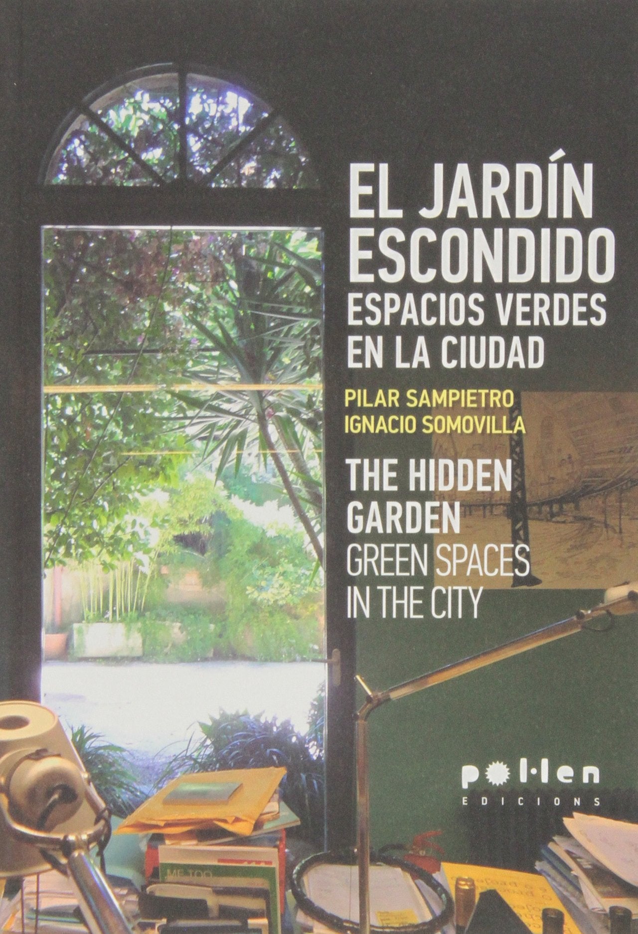 El jardín escondido.: Espacios verdes en la ciudad book