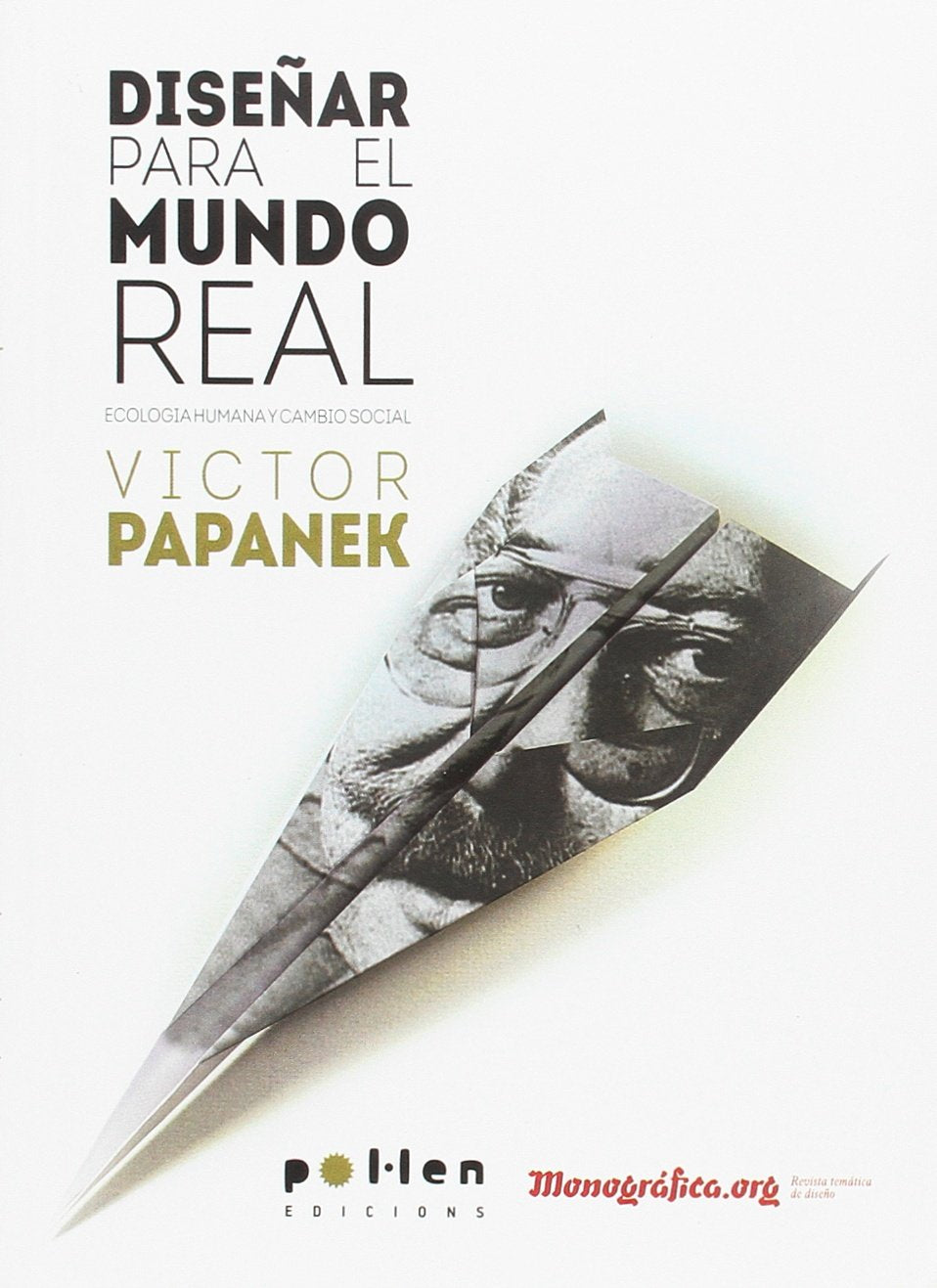 Diseñar para el mundo real: Ecología humana y cambio social book