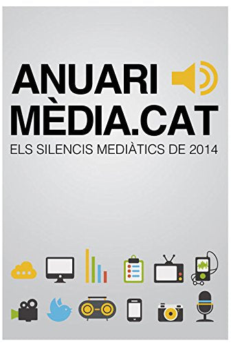 Anuari Mèdia.cat 2015: Els silencis mediàtics de 2014 Books