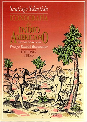 Iconografia del indio americano : siglos XVI-XVII book