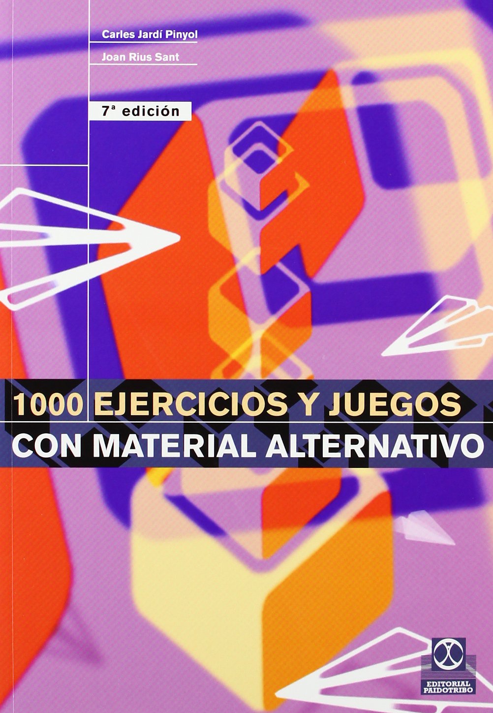 1000 ejércicios y juegos con material alternativo (Educación Física / Pedagogía / Juegos) Leisure & Fun