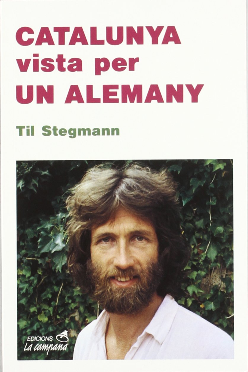 Catalunya vista per un alemany (Edicions La Campana, Band 12) Politics & History
