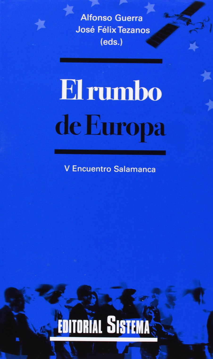 El rumbo de Europa : V Encuento de Salamanca, celebrado en Salamanca del 21 al 24 de junio de 2006 Philosophy