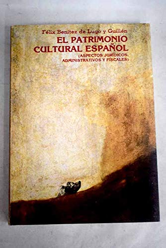 El Patrimonio cultural español: (aspectos jurídicos, administrativos y fiscales) Books