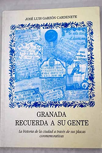 Granada recuerda a su gente: la historia de la ciudad a través de sus placas conmemorativas book