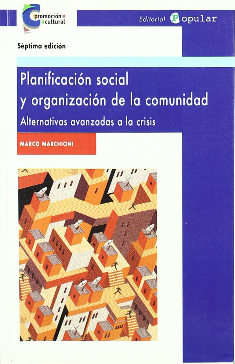 Planificación social y organización de la comunidad : alternativas avanzadas a la crisis (Promoción cultural, Band 2) Politics & History