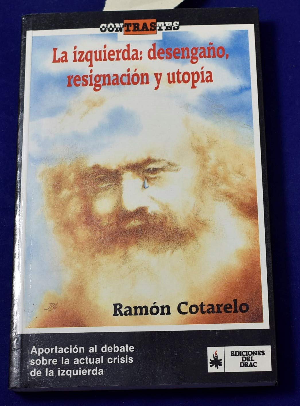 La izquierda: desengaño, resignacion y utopia book