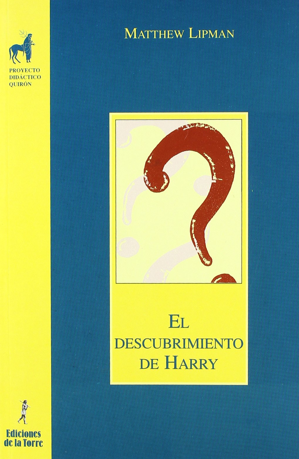 El descubrimiento de Harry (Proyecto Didáctico Quirón, Filosofía para niños, Band 1) Non-fiction