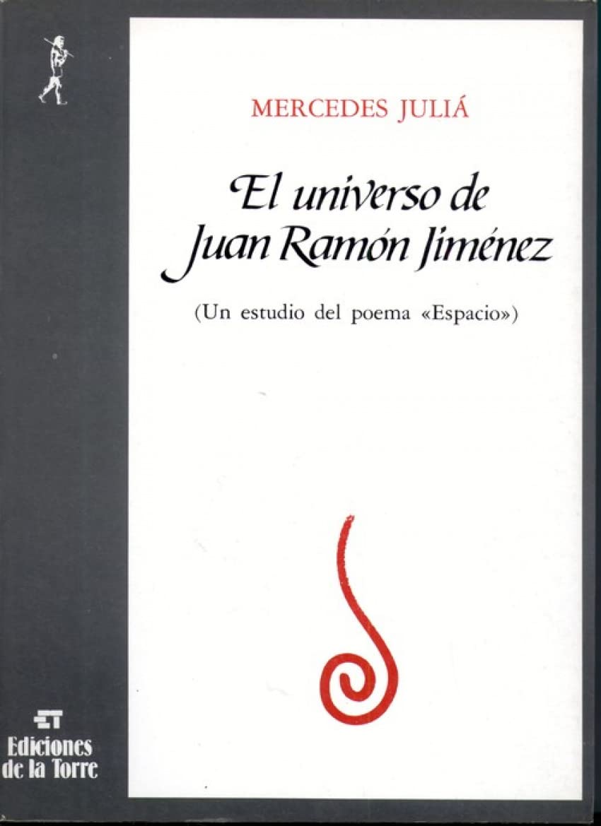El universo de Juan Ramón Jiménez : un estudio del poema "Espacio" (Biblioteca de Nuestro Mundo, Logos, Band 7) Contemporary literature