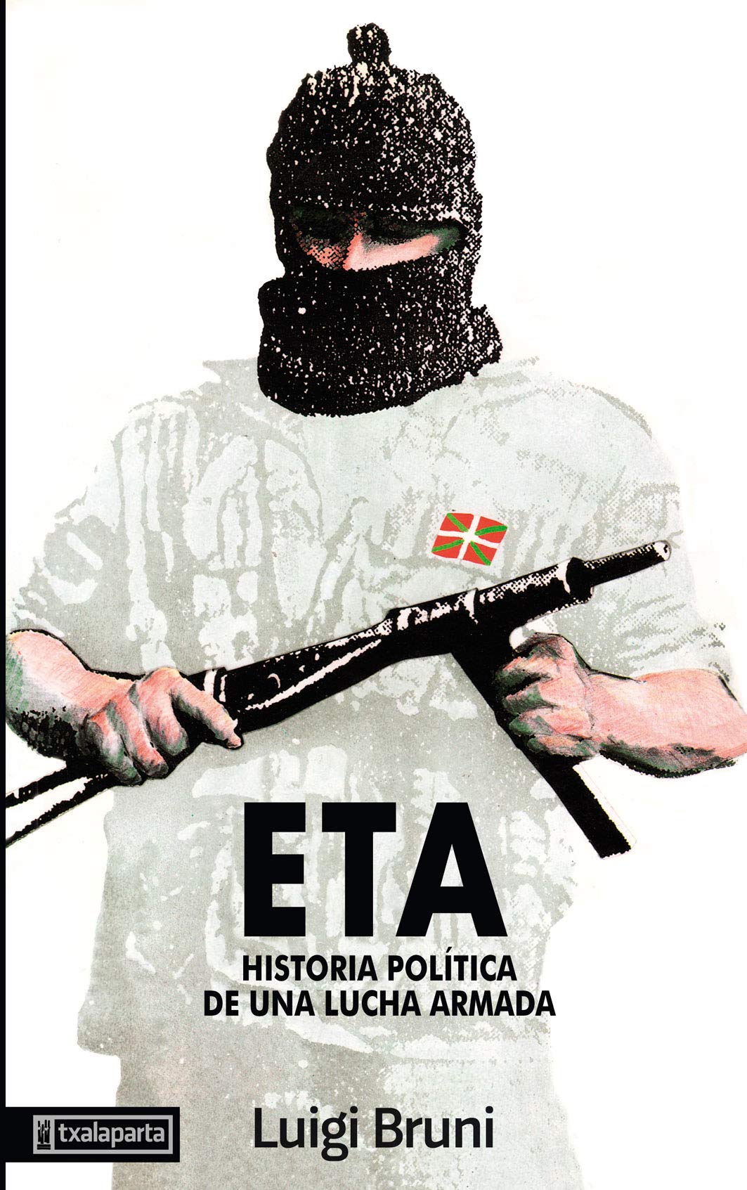 Eta : Historia Politica De Una Lucha Armada book