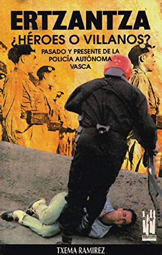 Ertzantza hèroes o villanos? : pasado y... política autonómica vasca Philosophy