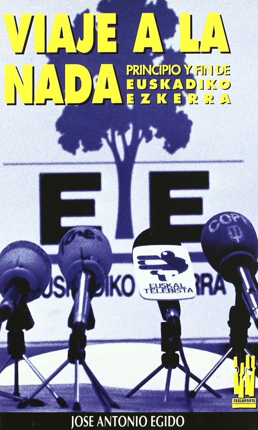 Viaje a la nada : principio y fin de Euskadiko Ezkerra book