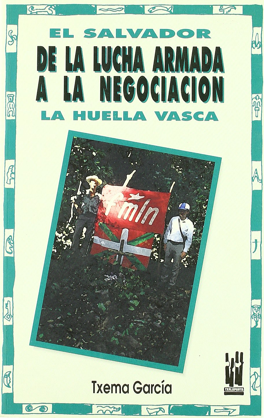 El Salvador : de la lucha armada a la negociación : la huella vasca (GEBARA) Philosophy