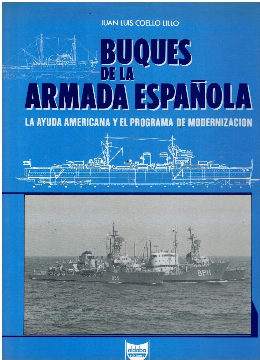 Buques De La Armada Española. La Ayuda Americana Y Elp0rograma De Mode Books